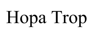 HOPA TROP