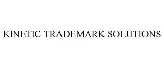 KINETIC TRADEMARK SOLUTIONS