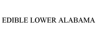 EDIBLE LOWER ALABAMA