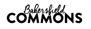 BAKERSFIELD COMMONS