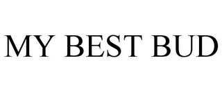 MY BEST BUD