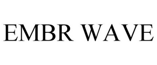 EMBR WAVE