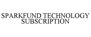 SPARKFUND TECHNOLOGY SUBSCRIPTION