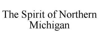 THE SPIRIT OF NORTHERN MICHIGAN