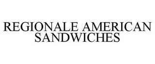 REGIONALE AMERICAN SANDWICHES