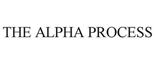 THE ALPHA PROCESS