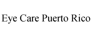 EYE CARE PUERTO RICO