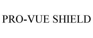 PRO-VUE SHIELD