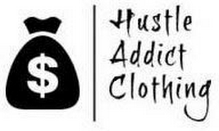 $ HUSTLE ADDICT CLOTHING