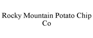 ROCKY MOUNTAIN POTATO CHIP CO