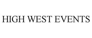 HIGH WEST EVENTS