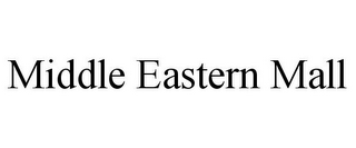 MIDDLE EASTERN MALL