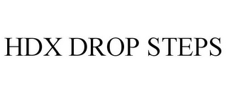 HDX DROP STEPS