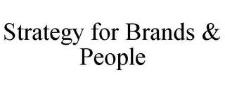 STRATEGY FOR BRANDS & PEOPLE