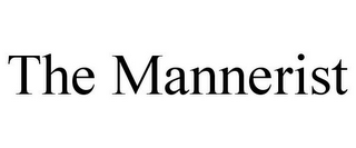 THE MANNERIST