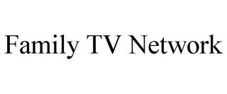 FAMILY TV NETWORK