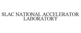 SLAC NATIONAL ACCELERATOR LABORATORY