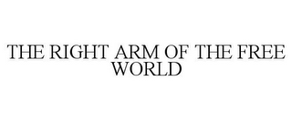 THE RIGHT ARM OF THE FREE WORLD