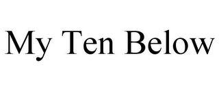 MY TEN BELOW