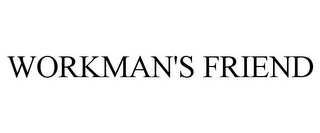 WORKMAN'S FRIEND