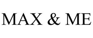 MAX & ME