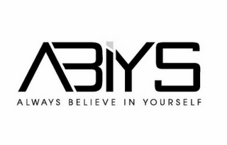 ABIYS ALWAYS BELIEVE IN YOURSELF
