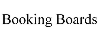 BOOKING BOARDS