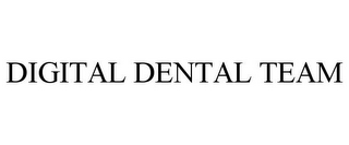 DIGITAL DENTAL TEAM