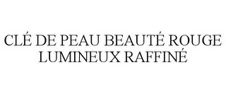 CLÉ DE PEAU BEAUTÉ ROUGE LUMINEUX RAFFINÉ