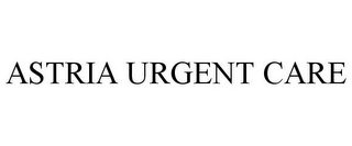 ASTRIA URGENT CARE