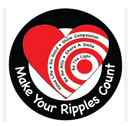 MAKE YOUR RIPPLES COUNT VALUE LIFE · DOGOOD · SHOW COMPASSION BE AN ALLY · SHARE A SMILE BE THE LIGHT