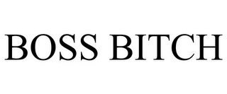 BOSS BITCH