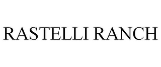 RASTELLI RANCH