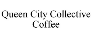 QUEEN CITY COLLECTIVE COFFEE