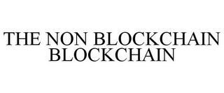 THE NON BLOCKCHAIN BLOCKCHAIN