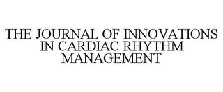 THE JOURNAL OF INNOVATIONS IN CARDIAC RHYTHM MANAGEMENT