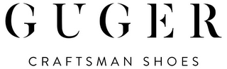 GUGER CRAFTSMAN SHOES