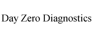 DAY ZERO DIAGNOSTICS