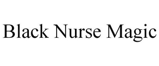 BLACK NURSE MAGIC
