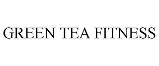 GREEN TEA FITNESS