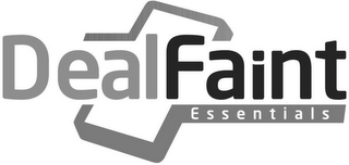 DEALFAINT ESSENTIALS