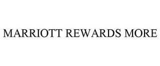 MARRIOTT REWARDS MORE