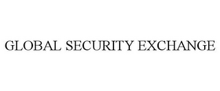 GLOBAL SECURITY EXCHANGE