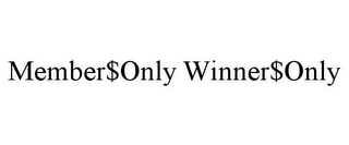 MEMBER$ONLY WINNER$ONLY