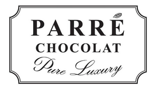 PARRE CHOCOLAT PURE LUXURY