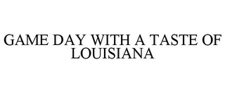 GAME DAY WITH A TASTE OF LOUISIANA