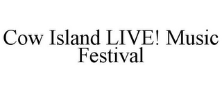 COW ISLAND LIVE! MUSIC FESTIVAL