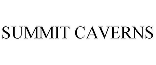 SUMMIT CAVERNS