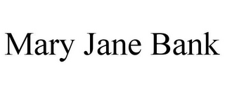 MARY JANE BANK