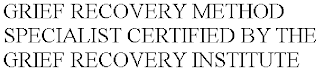 GRIEF RECOVERY METHOD SPECIALIST CERTIFIED BY THE GRIEF RECOVERY INSTITUTE